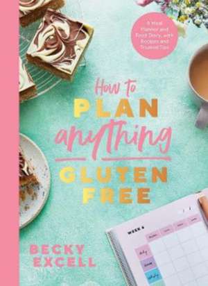 How to Plan Anything Gluten-Free de Becky Excell