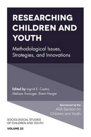 Researching Children and Youth – Methodological Issues, Strategies, and Innovations de Ingrid E. Castro