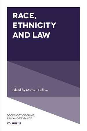 Race, Ethnicity and Law de Mathieu Deflem