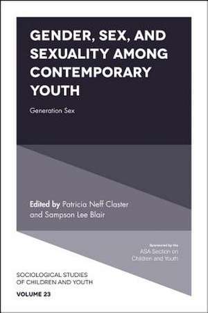 Gender, Sex, and Sexuality among Contemporary Yo – Generation Sex de Patricia Neff Claster