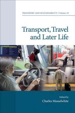 Transport, Travel and Later Life de Charles Musselwhite