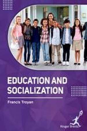 Education and Socialization de Francis Troyan