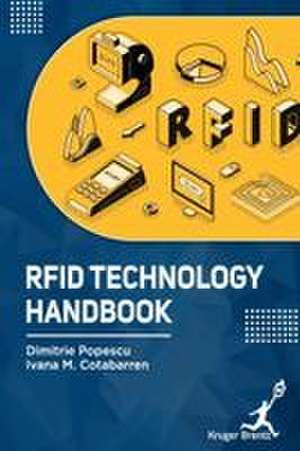 RFID Technology Handbook de Dimitrie Popescu
