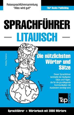 Sprachführer Deutsch-Litauisch und thematischer Wortschatz mit 3000 Wörtern de Andrey Taranov