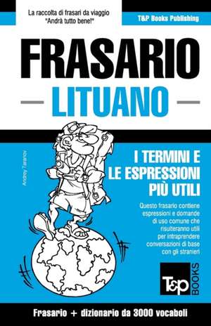 Frasario Italiano-Lituano e mini dizionario da 250 vocaboli de Andrey Taranov