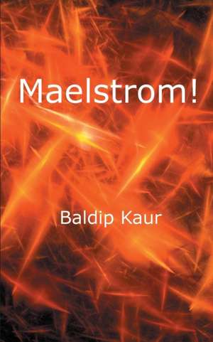 Maelstrom de Baldip Kaur