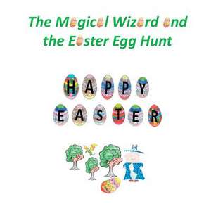 The Magical Wizard and the Easter Egg Hunt de Gedling Day Services