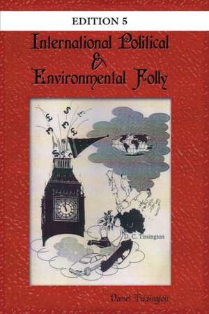 International Political & Environmental Folly de Daniel Tissington