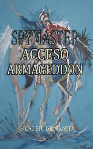 Spymaster Acceso Armageddon de Roger Bensaid