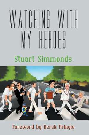 Watching With My Heroes de Stuart Simmonds