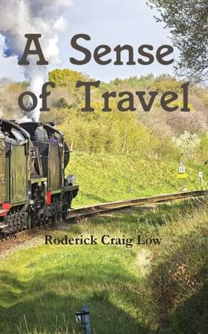 A Sense of Travel de Roderick Craig Low