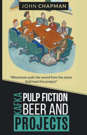 Kafka, Pulp Fiction, Beer and Projects de John Chapman