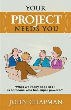 Your Project Needs You de John Chapman