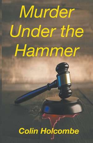 Murder Under the Hammer de Colin Holcombe