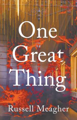 One Great Thing de Russell Meagher