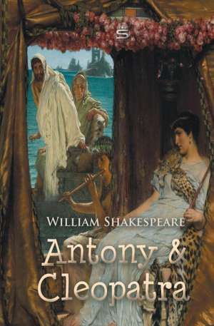 Antony and Cleopatra de William Shakespeare