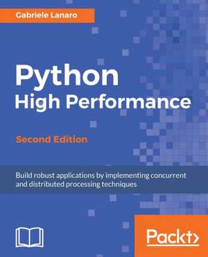 Python High Performance, Second Edition de Gabriele Lanaro