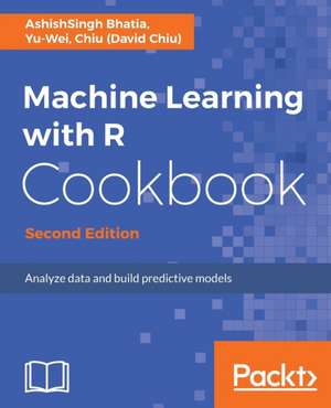 Machine Learning with R Cookbook - Second Edition de Ashishsingh Bhatia