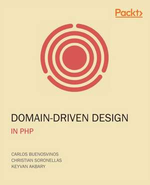 Domain-Driven Design in PHP de Carlos Buenosvinos