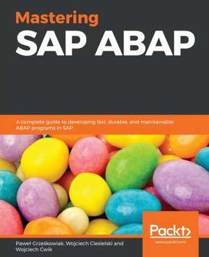 Mastering SAP ABAP de Pawe¿ Grze¿kowiak