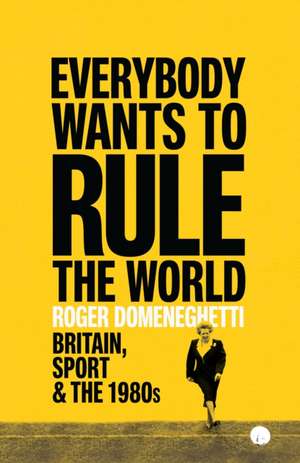 Everybody Wants to Rule the World de Roger Domeneghetti