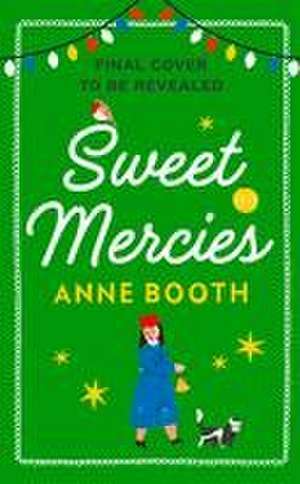 Sweet Mercies de Anne Booth