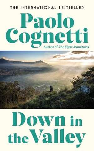 Down in the Valley de Paolo Cognetti