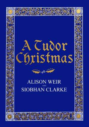 A Tudor Christmas de Alison Weir