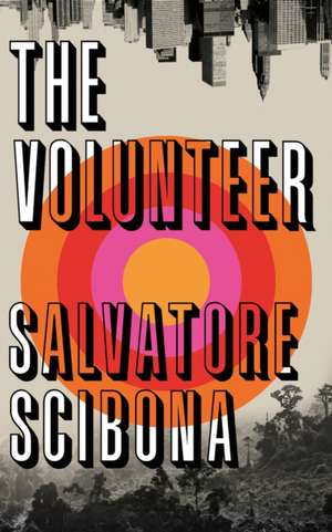 Scibona, S: The Volunteer de Salvatore Scibona