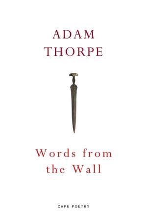 Words From the Wall de Adam Thorpe