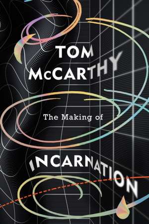 The Making of Incarnation de Tom McCarthy