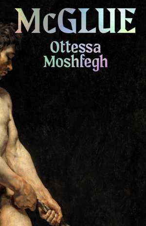 Moshfegh, O: McGlue