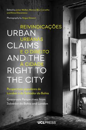 Urban Claims and the Right to the City: Grassroots Perspectives from Salvador da Bahia and London de Julian Walker