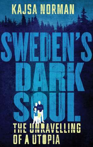 Sweden's Dark Soul de Kajsa Norman