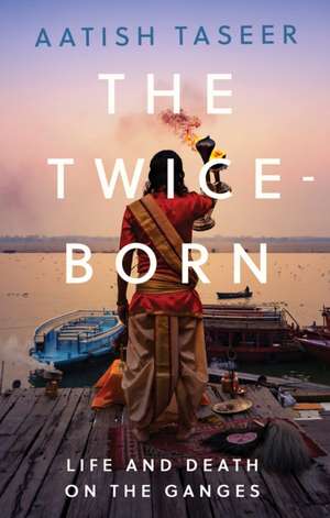 The Twice-Born de Aatish Taseer