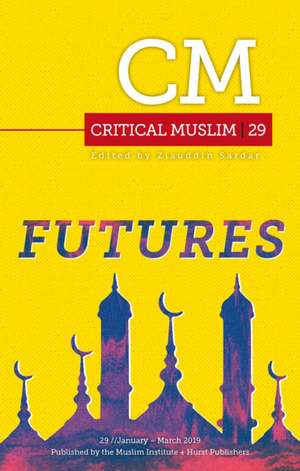 Critical Muslim 29: Futures de Ziauddin Sardar