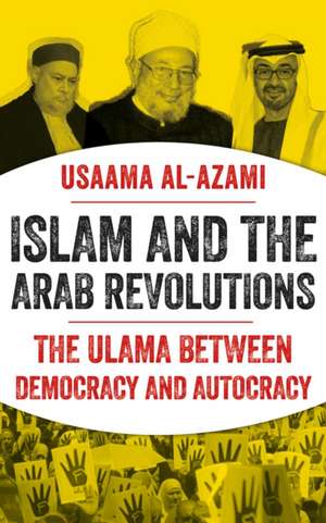 Islam and the Arab Revolutions de Usaama Al-Azami