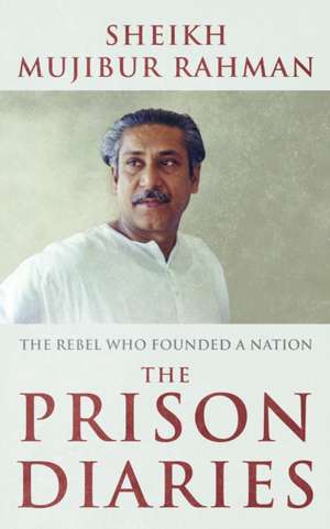 The Prison Diaries de Sheikh Mujibur Rahman