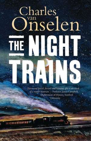 The Night Trains de Charles van Onselen