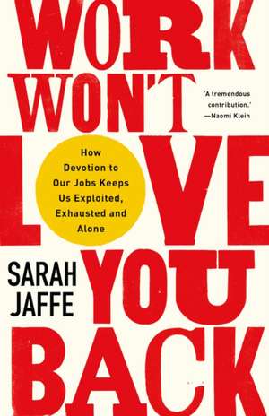 Work Won't Love You Back de Sarah Jaffe