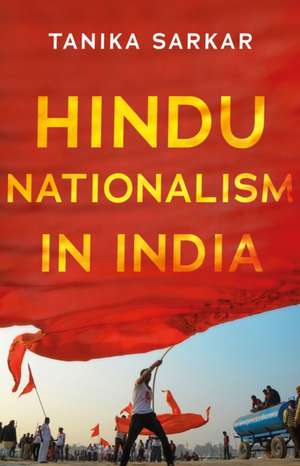 Hindu Nationalism in India de Tanika Sarkar