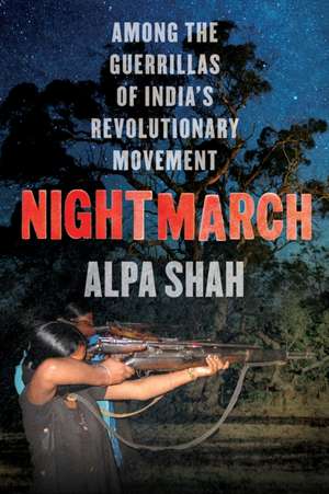 Nightmarch de Alpa Shah