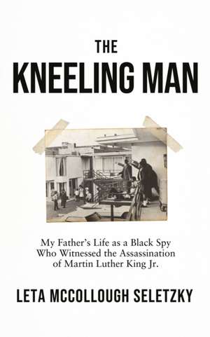 The Kneeling Man de Leta McCollough Seletzky