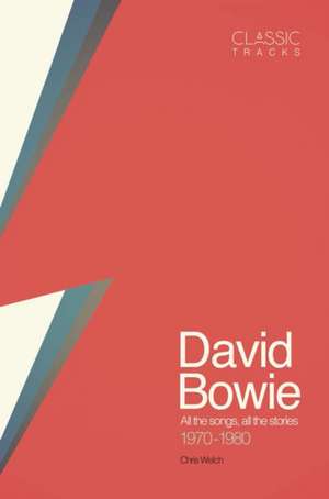 Classic Tracks: David Bowie de Chris Welch