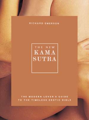 The New Kama Sutra de Richard Emerson