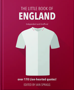 The Little Book of England Football de Iain Spragg