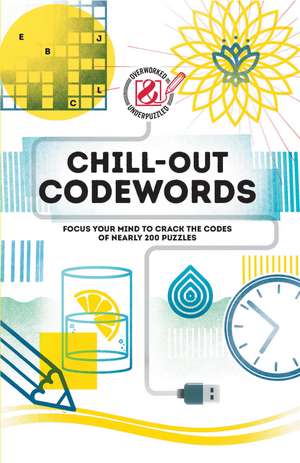 Chill-out Codewords: Focus your mind to crack the codes of nearly 200 puzzles de The Puzzle People