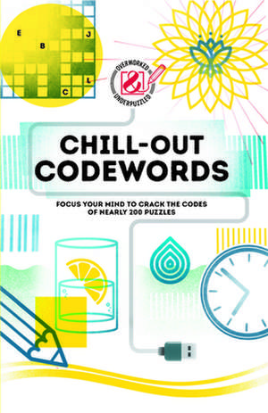 Overworked & Underpuzzled: Chill-Out Codewords de The Puzzle People