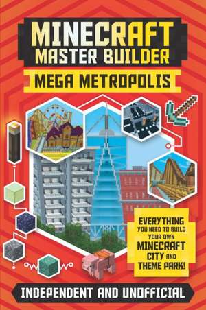 Minecraft Master Builder: Mega Metropolis de Anne Rooney