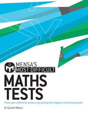 Mensa's Most Difficult Maths Tests de Gareth Moore